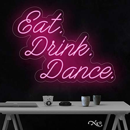 Eat Drink Dance Neon Sign